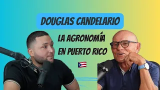 Douglas Candelario el agrónomo más famoso y la realidad de los agricultores en Puerto Rico.