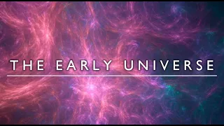 The Early Universe