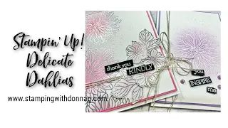 Stampin' Up! Delicate Dahlias Live Crafting Register for my zoom class now Stamping with DonnaG!