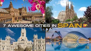7 Must Visit Cities in Spain | These Are The 7 Most Interesting Cities in Spain You Must Visit