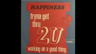 Happiness - Tryna Get Thru 2 U (Belgian Junkshop Glam 74)