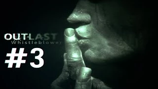 Outlast: Whistleblower Прохождение #3 — Встреча со свинкой