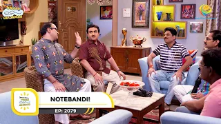 Ep 2079 - Notebandi! | Taarak Mehta Ka Ooltah Chashmah | Full Episode | तारक मेहता