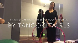 Down Escalator Arm Break Hula Hoop Tutorial