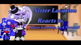 Sister Location Reacts To Sister Location In A Nutshell [] FNaF [] Gacha Club