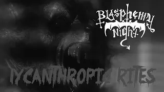 BLASPHEMY NIGHT - LYCANTHROPIC RITES