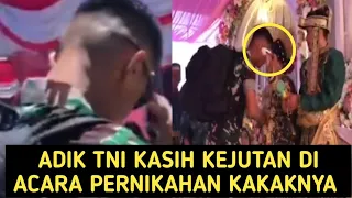Momen haru Adik TNI beri Kejutan di Pernikahan Kakaknya