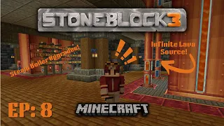 Minecraft - StoneBlock 3 EP8: Infinite Lava Powered Boilers!