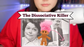 True Crime ASMR | The Dissociative Killer