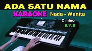 SATU NAMA TETAP DIHATI - EYE | KARAOKE Nada Wanita || Slowrock