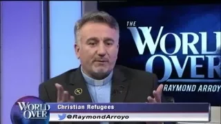 World Over - 2016-05-12 – Christians' Plight in Northern Iraq, Fr. Douglas Bazi with Raymond Arroyo