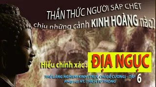 Hiểu chính xác ĐỊA NGỤC: Thần thức người sắp chết chịu những cảnh kinh hoàng nào? Thủ Lăng Nghiêm T6