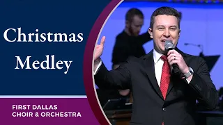 “Christmas Medley” First Dallas Choir & Orchestra | December 19, 2021