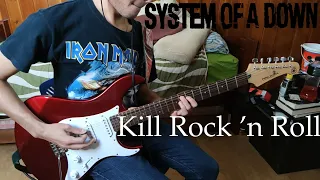 Kill Rock ’n Roll - System Of A Down Guitar Cover