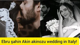 Ebru şahin and Akin akinozu wedding in Italy!