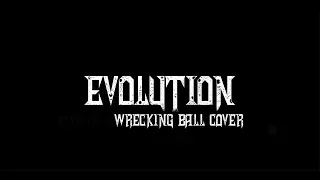 "Wrecking Ball" - Miley Cyrus cover by Evolution