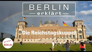[4K] Die Reichstagskuppel in Berlin - Berlin erklärt mit Blick über Berlin