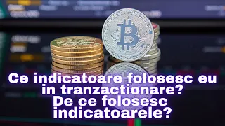 Ce indicatoare folosesc in tranzactionare?Strategii de tranzactionare Forex pentru incepatori!