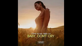 Stefre Roland ft. Irina Los - Baby don't cry (Original mix)