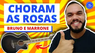 Choram As Rosas - Bruno e Marrone (aula de violão simplificada) Como TOCAR no Violão