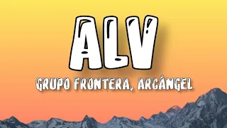 Grupo frontera, Arcángel ❤️ ALV ( letra )