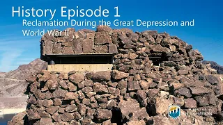 History Ep. 1: Reclamation During the Great Depression and WWII