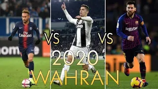 Ronaldo vs Messi vs Neymar 2020 Skills & Goals ft.Wahran