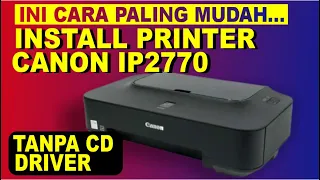 Cara Install Printer Canon IP2770 Tanpa CD Driver | Install Driver Canon IP2770