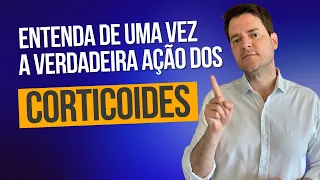 ENTENDA DE UMA VEZ A VERDADEIRA AÇÃO DOS CORTICOIDES