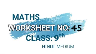 DOE WORKSHEET-45  CLASS - 9 MATHS [HINDI MEDIUM]  DATE: 16/10/2020  : : [ लंब वृत्तीय शंकु का आयतन ]