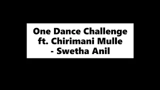 II One Dance Challenge II ft.Chirimani Mulle II Swetha Anil II