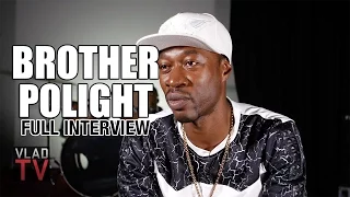 Brother Polight (Full Interview)