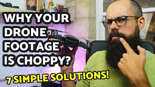 Why is my drone footage choppy? 7 QUICK FIX Solutions!