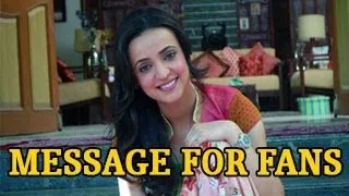 Sanaya aka Chanchan's MESSAGE FOR FANS Chanchan 30th August 2013 FULL EPISODE