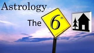 Astrology -  The 6th House