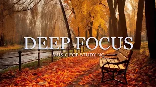 Deep Focus Music To Improve Concentration / Ambient Study and Work Music to Concentrate