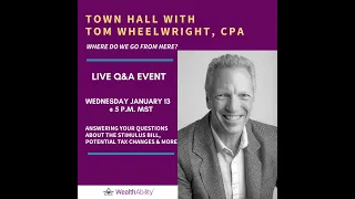 Tom Wheelwright, CPA, discusses tax change, stimulus in 2021 Town Hall
