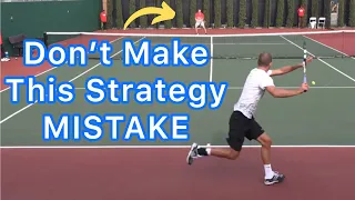 Don’t Make This Singles Strategy Mistake (Tennis Strategy Explained)