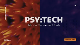 PSY:TECH 30 126bpm 🗿 Psychedelic Deep Tech ( Breger, mexCalito, Moe & Melmixx, Trilingo, X-Tempo )