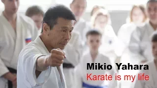 Mikio Yahara. Karate is my life. Микио Яхара. Каратэ - это моя жизнь