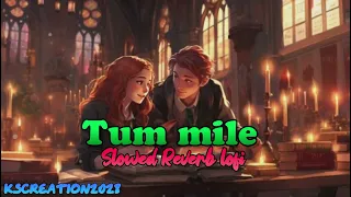 Tum mile (female version) Slowed+ Reverb | Remake | @kscreation2028 ❤️| Hindi song | viral |