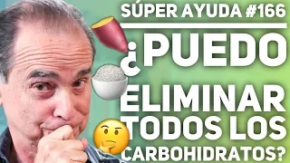 SÚPER AYUDA #166 ¿Puedo eliminar todos los carbohidratos?