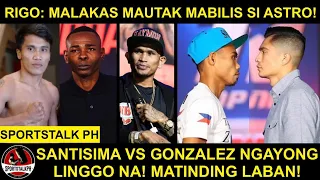 Rigo MAS bumilib kay Astrolabio kesa kay Casimero! | BIG FIGHT ni Santisima sa Linggo na