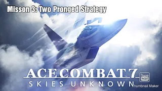 Ace Combat 7 Skies Unknown Gameplay Walkthrough mission 3: Two Pronged Strategy (No Commentary)