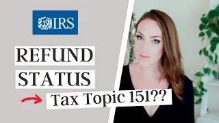 2022 Tax Refund -  IRS Tax Topic 151