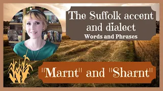 The Suffolk accent and dialect, East Anglia (1) "Marn't" and "Sharn't"