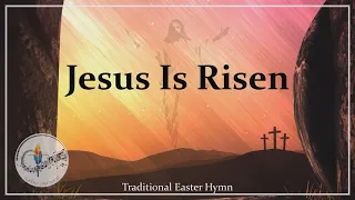 Jesus Is Risen | Easter Hymn | Divine Mercy | Catholic Choir & Piano w/Lyrics | Sunday 7pm Choir