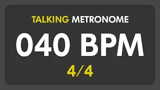 40 BPM - Talking Metronome (4/4)