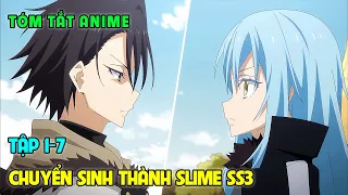 Tôi Đã Chuyển Sinh Thành Slime SS3 - Tensura 3 | Tập 1-7 | Tóm Tắt Anime