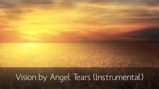 Vision by Angel Tears (Instrumental)